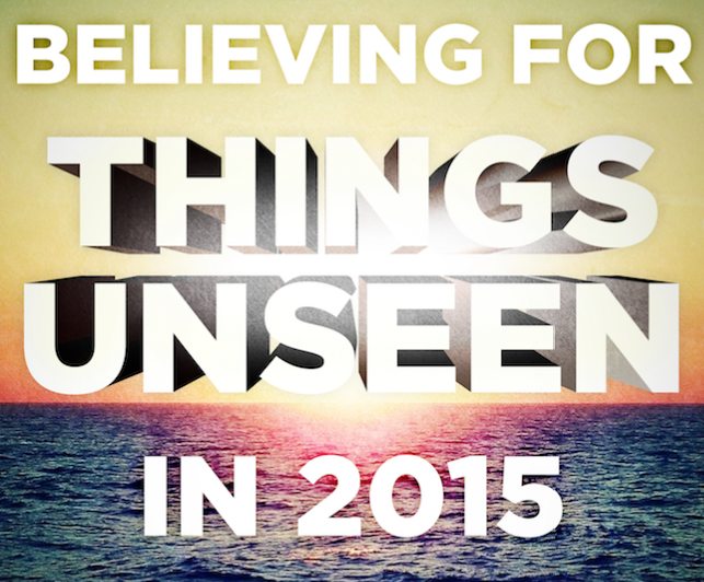 A Church In Bellflower, Lord's Church LA, has a new message series, Believing For Things Unseen in 2015. #LordschurchLA