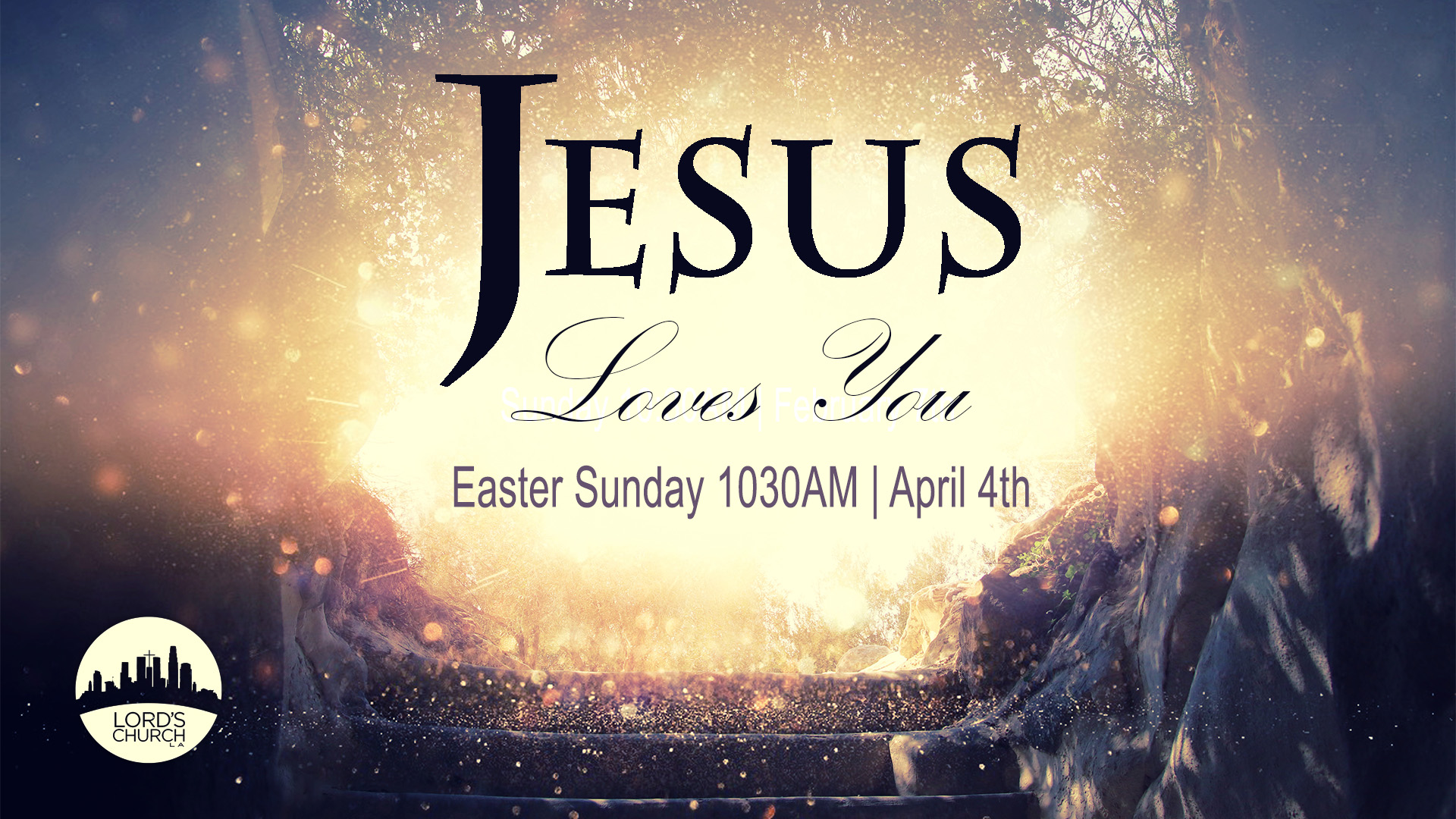 Lord's Church LA | Easter Sunday 2021: Jesus Loves You